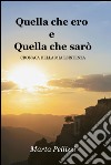 Quella che ero e Quella che sarò. E-book. Formato EPUB ebook