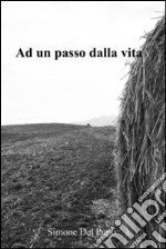 Ad un passo dalla vita. E-book. Formato EPUB ebook