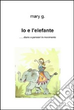 Io e l'elefante. E-book. Formato EPUB ebook