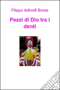 Pezzi di dio tra i denti. E-book. Formato EPUB ebook