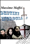 Destini incrociati. E-book. Formato EPUB ebook di Massimo Maffei