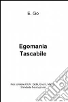 Egomania tascabile. E-book. Formato EPUB ebook di Ego Man