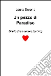 Un pezzo di paradiso. E-book. Formato EPUB ebook di Laura Serena