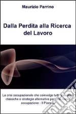 Dalla perdita alla ricerca del lavoro. E-book. Formato EPUB ebook