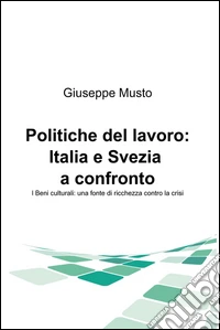 Politiche del lavoro: Italia e Svezia a confronto. E-book. Formato EPUB ebook