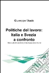 Politiche del lavoro: Italia e Svezia a confronto. E-book. Formato EPUB ebook di Giuseppe Musto