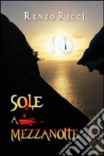 Sole a mezzanotte. E-book. Formato EPUB ebook