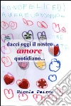Dacci oggi il nostro amore quotidiano. E-book. Formato EPUB ebook di Nicola Peirce