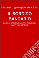 Il sordido bancario. E-book. Formato EPUB ebook