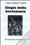 Elogio della bestemmia. E-book. Formato EPUB ebook di Bruno Gianni