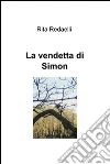 La vendetta di Simon. E-book. Formato EPUB ebook di Rita Redaelli