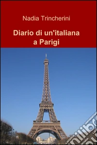 Diario di un’italiana a Parigi. E-book. Formato EPUB ebook