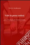 Vale la pena vedrai. E-book. Formato EPUB ebook di Davide Auriemma