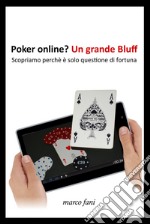 Poker online? Un Grande bluff. E-book. Formato EPUB ebook