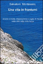 Una vita in frantumi. E-book. Formato EPUB ebook