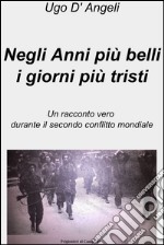 Negli anni più belli i giorni più tristi. E-book. Formato EPUB ebook