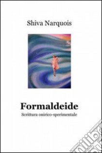 Formaldeide. E-book. Formato EPUB ebook di Fabio Ferlazzo