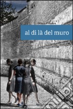 Al di là del muro. E-book. Formato EPUB