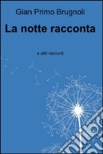 La notte racconta. E-book. Formato EPUB ebook