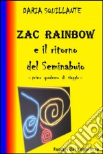 Zac Rainbow e il ritorno del seminabuio. E-book. Formato EPUB ebook