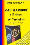 Zac Rainbow e il ritorno del seminabuio. E-book. Formato EPUB ebook