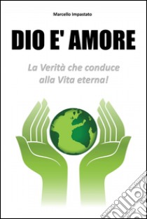 Dio è amore. E-book. Formato EPUB ebook di Marcello Impastato