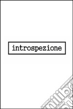 Introspezione. E-book. Formato EPUB