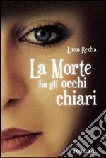 La morte ha gli occhi chiari. E-book. Formato EPUB ebook