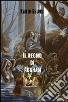 Il regno di Aoghan. E-book. Formato EPUB ebook di Karin Geuns