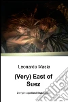 (Very) east of Suez. E-book. Formato EPUB ebook di Leonardo Masia