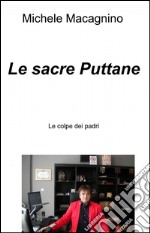 Le sacre puttane. E-book. Formato EPUB ebook