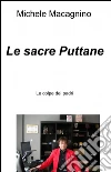 Le sacre puttane. E-book. Formato EPUB ebook di Michele Macagnino
