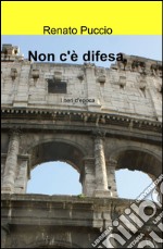 Non c'è difesa. E-book. Formato EPUB ebook