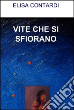 Vite che si sfiorano. E-book. Formato EPUB ebook