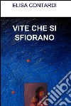 Vite che si sfiorano. E-book. Formato EPUB ebook di Elisa Contardi