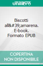 Biscotti all&#39;amarena. E-book. Formato EPUB ebook