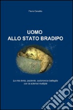 Uomo allo stato bradipo. E-book. Formato EPUB ebook