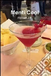 Menti cool. E-book. Formato EPUB ebook di roberto giudice faccioli