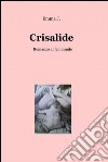 Crisalide. E-book. Formato EPUB ebook di Emma J.