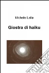 Giostra di haiku. E-book. Formato EPUB ebook di Michele Lalla