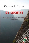 21 Giorni. E-book. Formato EPUB ebook di Ghassan Sayegh