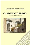Caseggiato primo. E-book. Formato EPUB ebook di Giampiero Villavecchia
