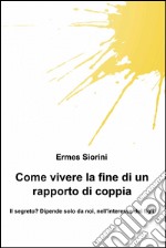 Come vivere la fine di un rapporto di coppia. E-book. Formato EPUB ebook