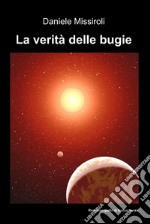 La verità delle bugie. E-book. Formato EPUB ebook