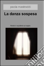 La danza sospesa. E-book. Formato EPUB ebook