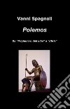 Polemos. E-book. Formato EPUB ebook di Vanni Spagnoli