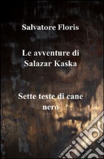 Le avventure di Salazar Kaska. E-book. Formato EPUB ebook