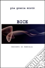 Bice. E-book. Formato EPUB ebook