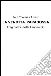 La vendita paradossa. E-book. Formato EPUB ebook di Paul Thomas Alvaro 