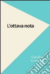 L'ottava nota. E-book. Formato EPUB ebook di Giustina Viarengo